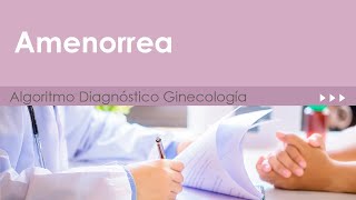 Amenorrea Algoritmo Diagnóstico Ginecología y Obstetricia [upl. by Enellek]