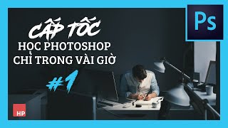 Tự học Photoshop Cấp Tốc  BÀI 1  Chỉnh Ảnh Nhanh [upl. by Novonod654]