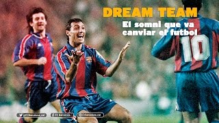 FC Barcelona  Dream Team el sueño que cambió el fútbol [upl. by Murray599]