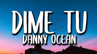 Danny Ocean  Dime Tu Letra [upl. by Cleres]