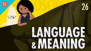 Language amp Meaning Crash Course Philosophy 26 [upl. by Alfeus998]